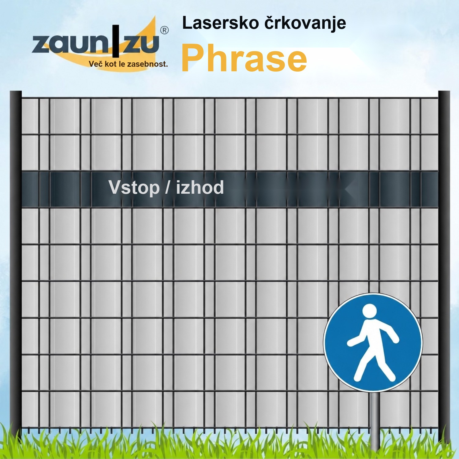 Trakovi za zaslonitev z laserskim napisom: VHOD / IZHOD – na izbiro so različni izrazi